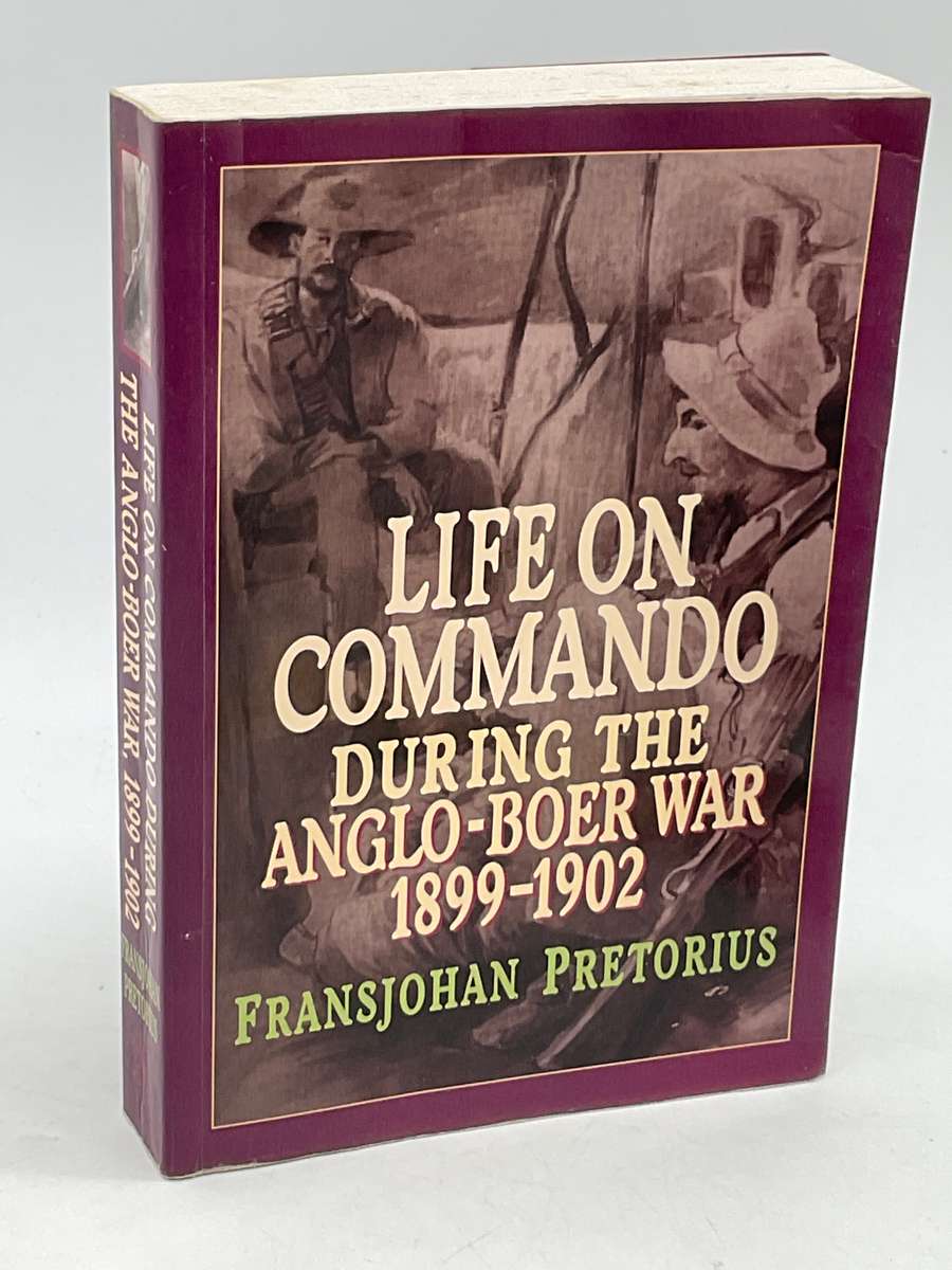 Life on Commando During the Anglo-Boer War 1899-1902 - Fransjohan Pretorius | Poor copy