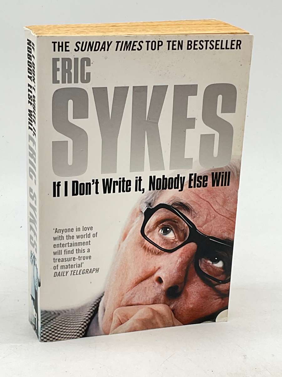 If I Don't Write it, Nobody Else Will - Eric Sykes