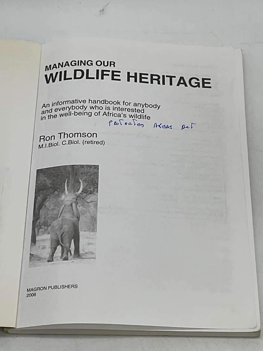 Managing Our Wildlife Heritage: An Informative Handbook for Anybody ... Ron Thomson