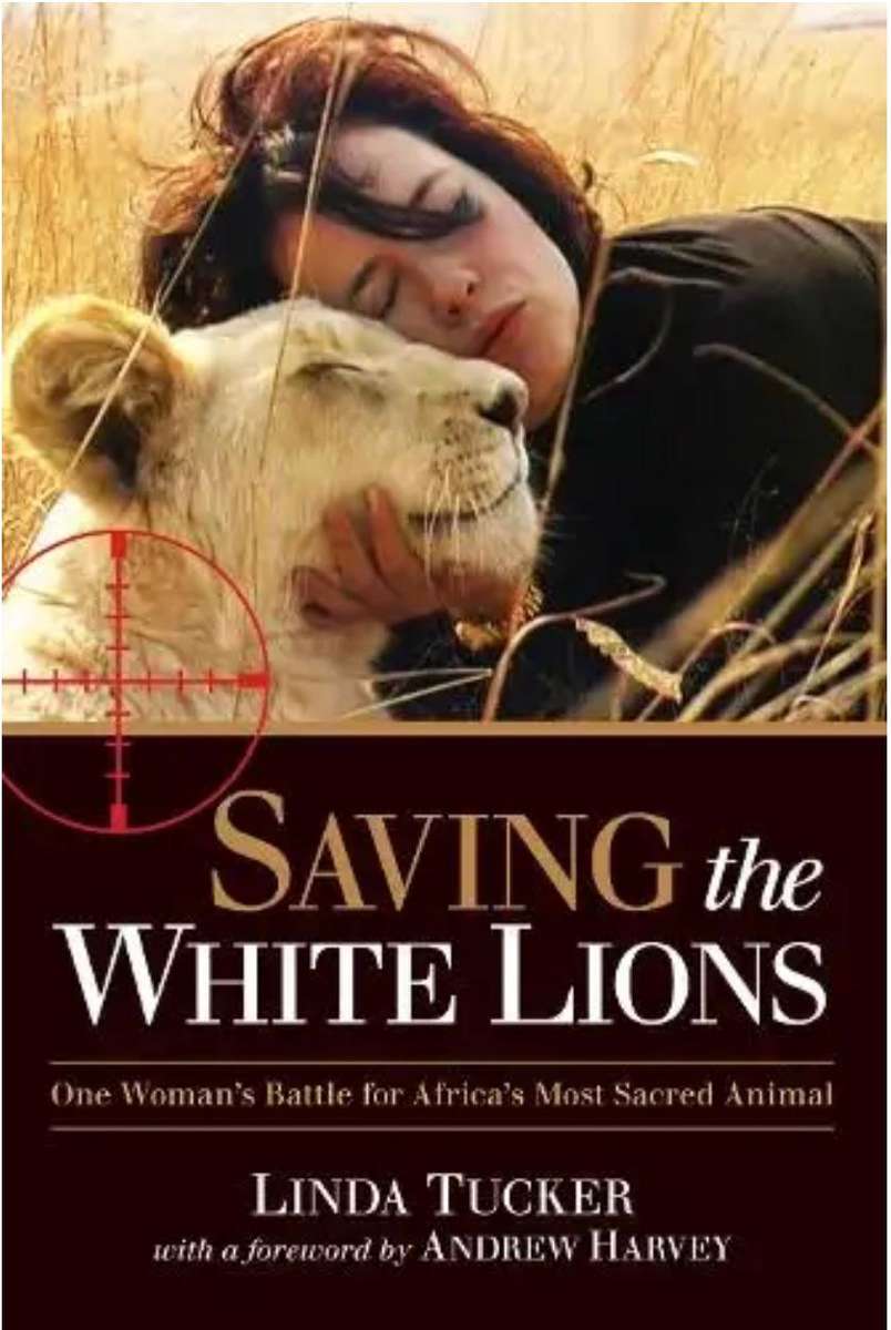 Saving the White Lions: One Woman's Battle for Africa's Most Sacred - Linda Tucker