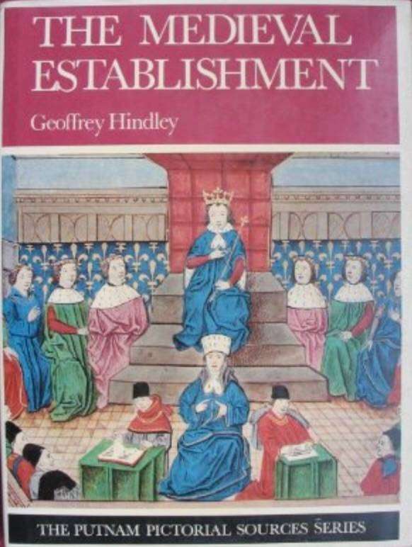 The Medieval Establshment 1200-1500 ~ Geoffrey Hindley