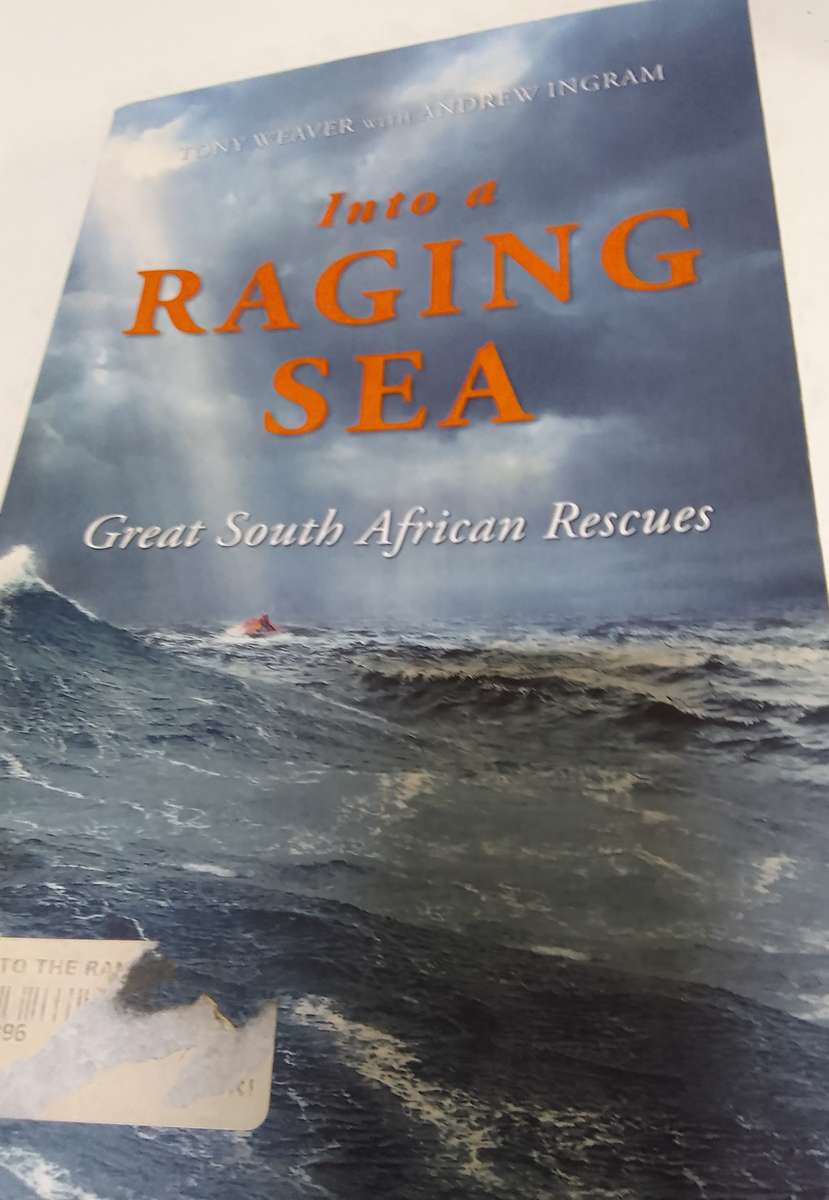Into a Raging Sea: Great South African Rescues  (Tony Weaver)