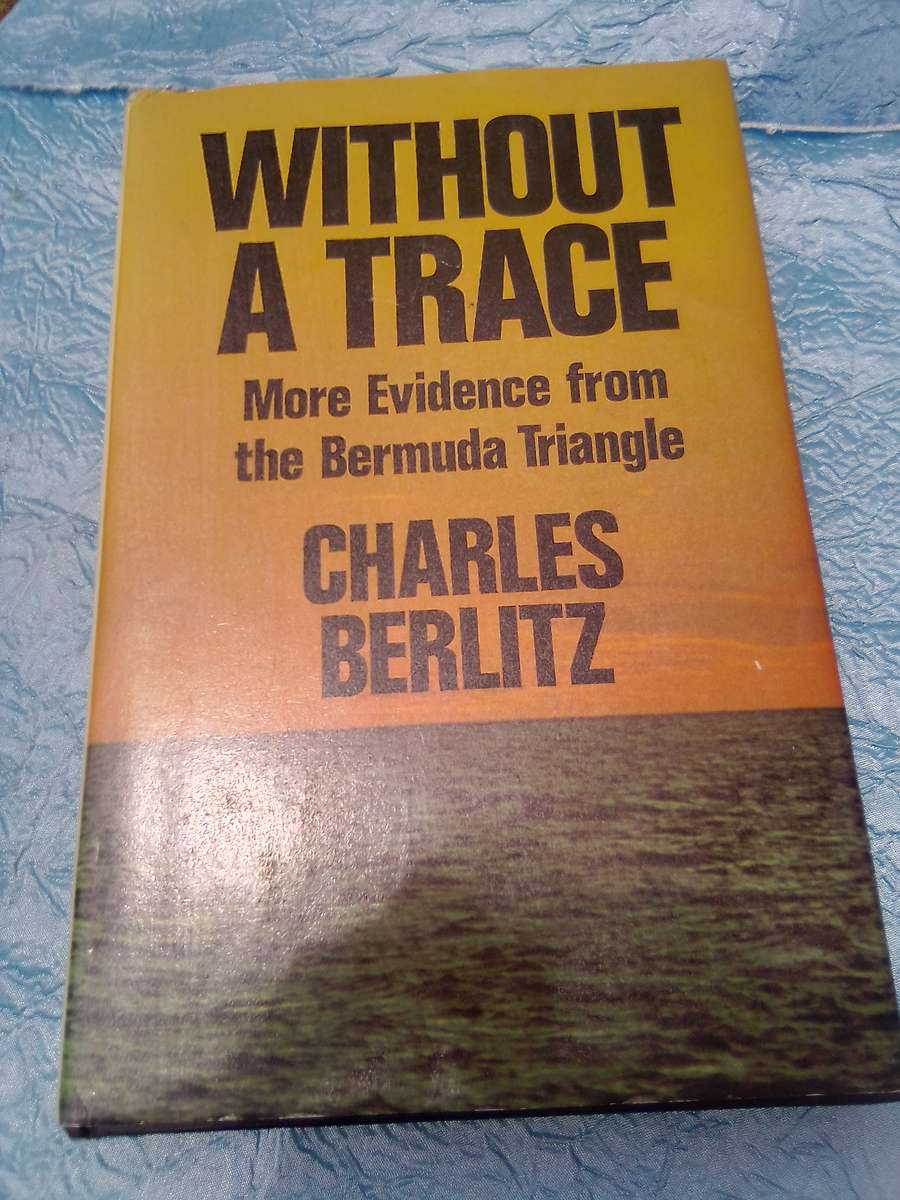 `Without a trace'.   More Evidence from the Bermuda Triangle.   Hard cover