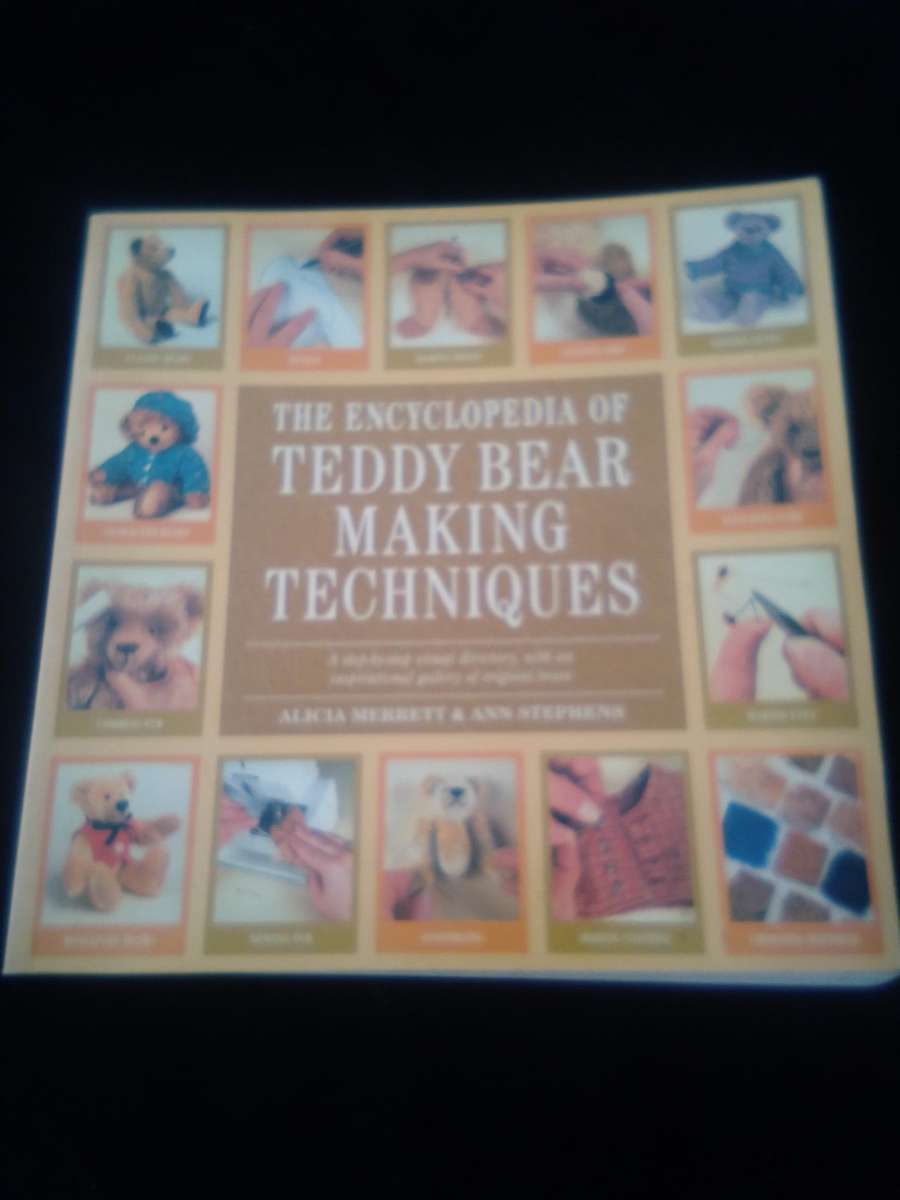 "The Encyclopedia of Teddy   Making Techniques"