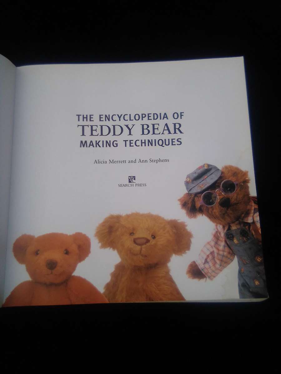 "The Encyclopedia of Teddy   Making Techniques"