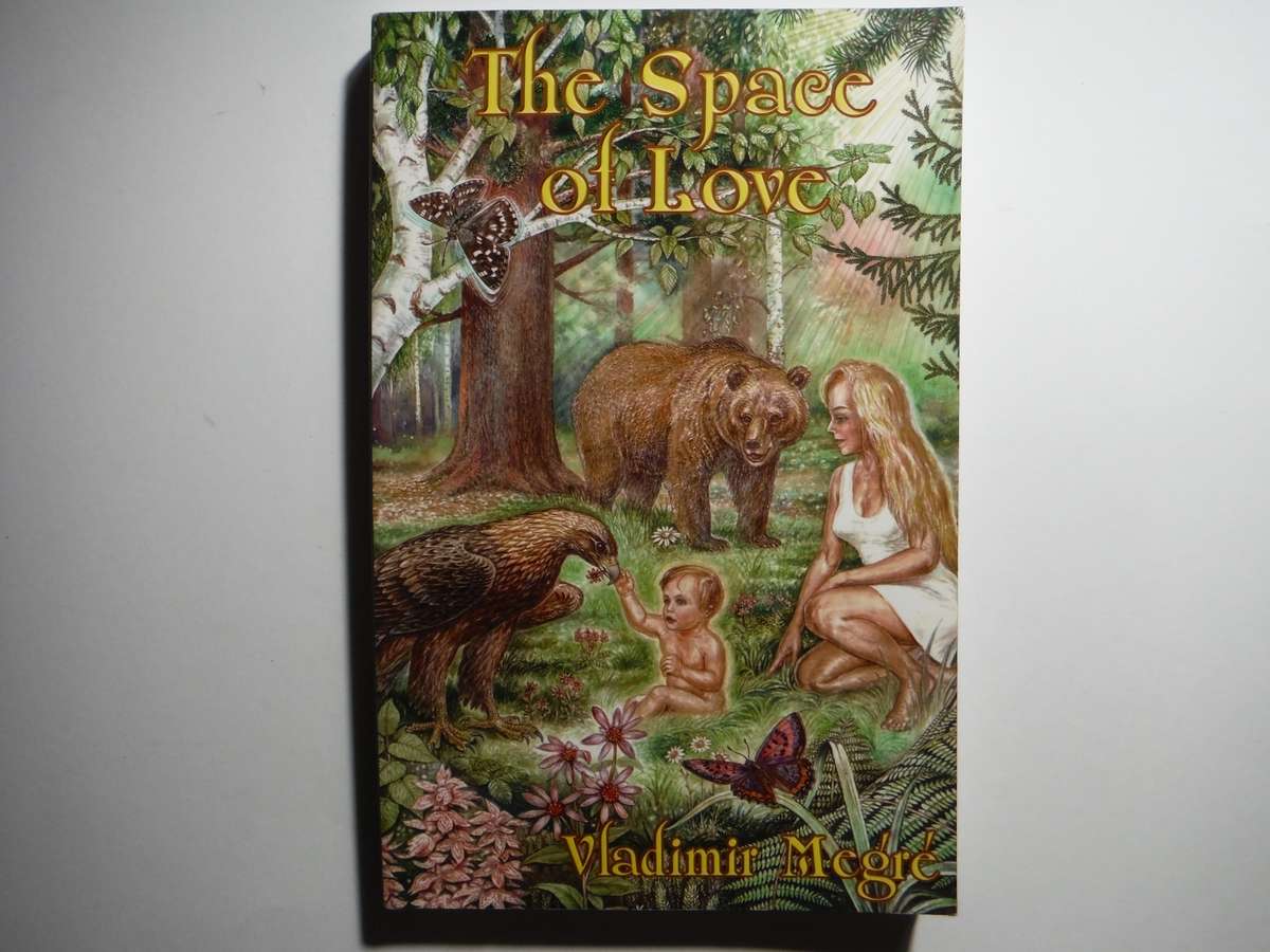 The Space of Love : Book 3 of The Ringing Cedars Series - Paperback - Vladimir Megre
