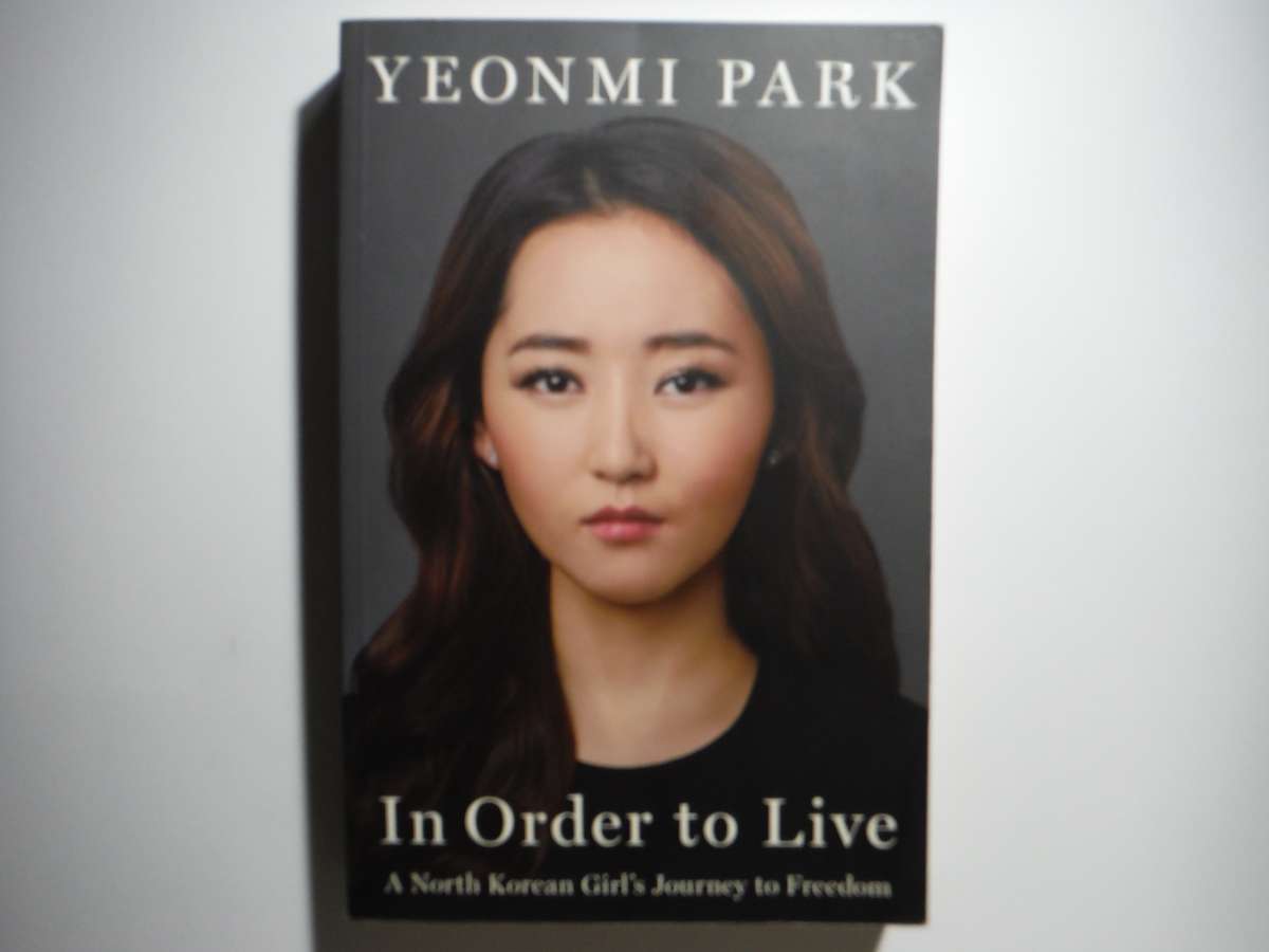 In Order to Live : A North Korean Girl's Journey to Freedom - Paperback - Yeonmi Park