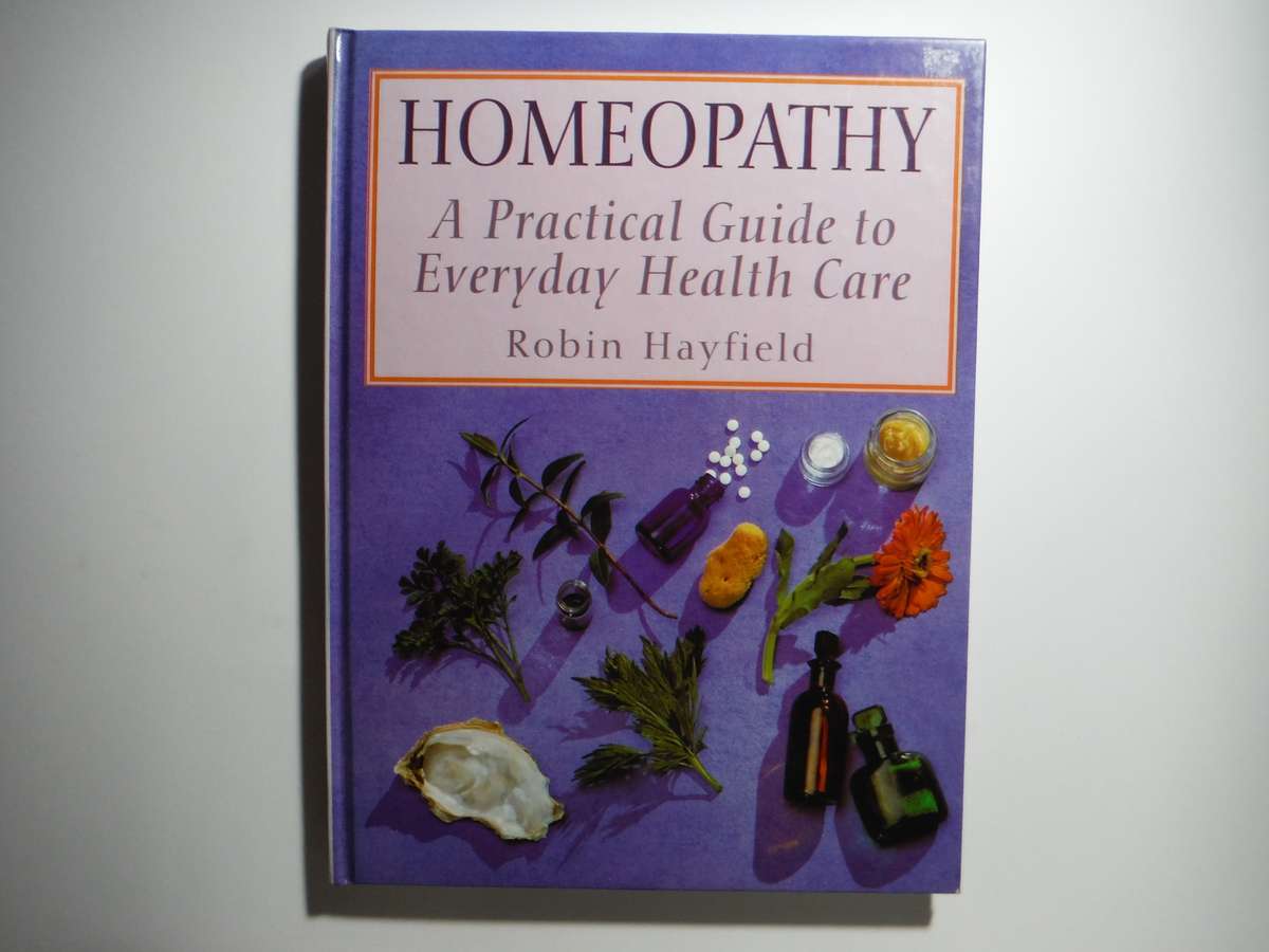 Homeopathy : A Practical Guide to Everyday Health Care - Hardcover - Robin Hayfield