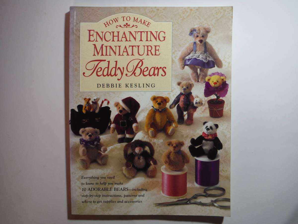 How to Make Enchanting Miniature Teddy Bears - Softcover - Debbie Kesling