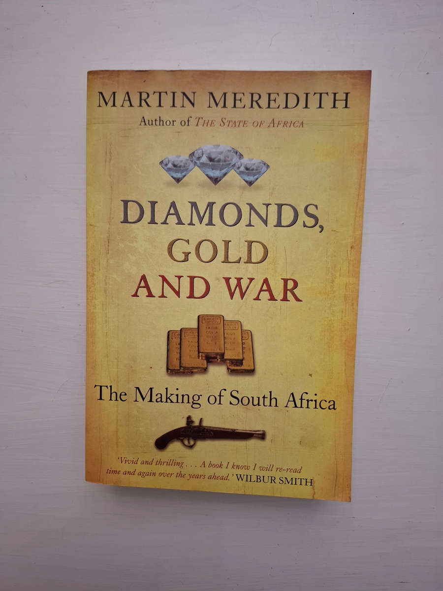 Diamonds, Gold and War: The Making of South Africa (Martin Meredith)