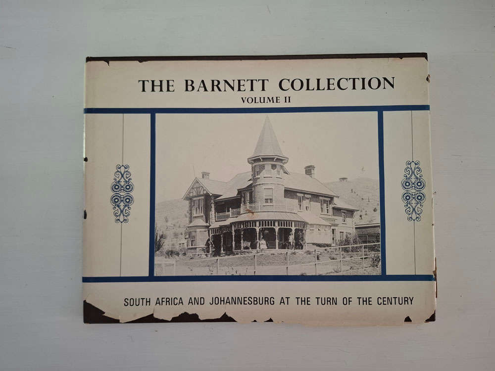 The Barnett Collection Volume II: South Africa And Johannesburg At the Beginning Of The 20th Century