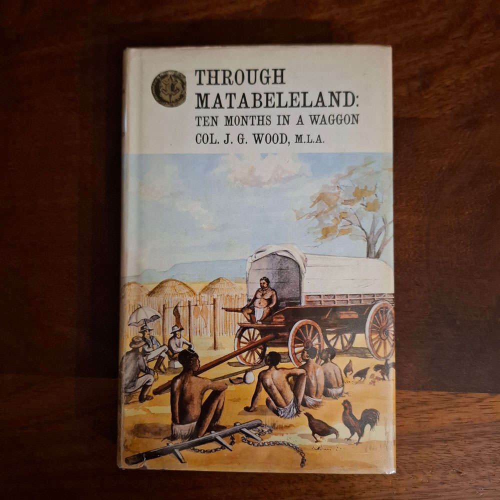 Through Matabeleland: The record of a ten months' trip in an ox-waggon through Mashonaland and Matab