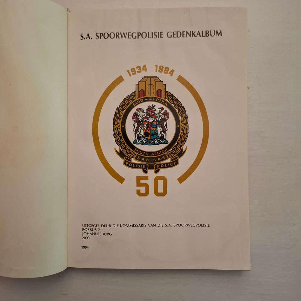 S.A. Spoorwegpolisie gedenkalbum / S.A. Railways Police Memorial Album 1934 - 1984