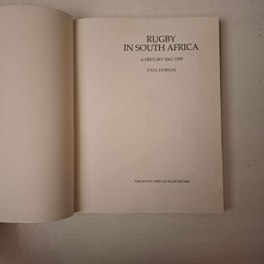 Rugby in South Africa:  A History 1861-1988 (Paul Dobson)