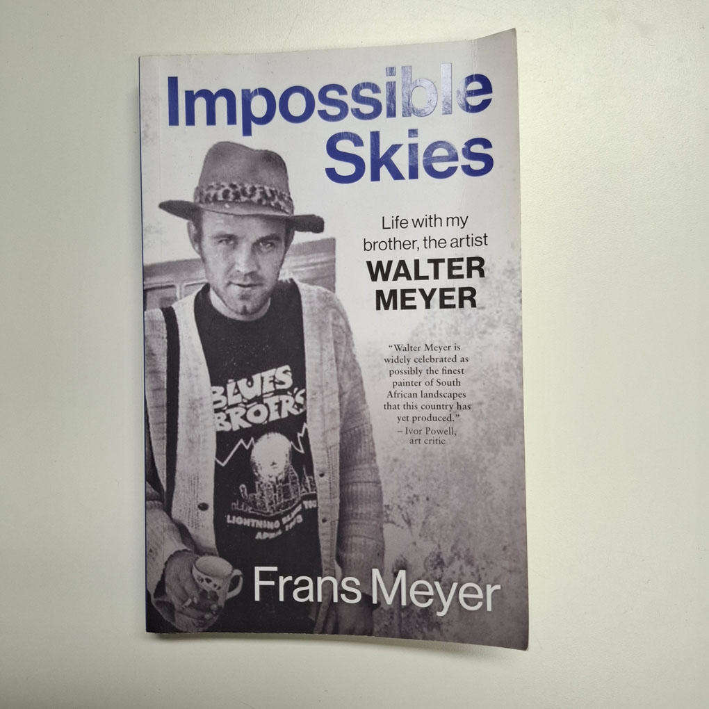 Impossible Skies: life with my brother, the artist Walter Meyer (Frans Meyer)