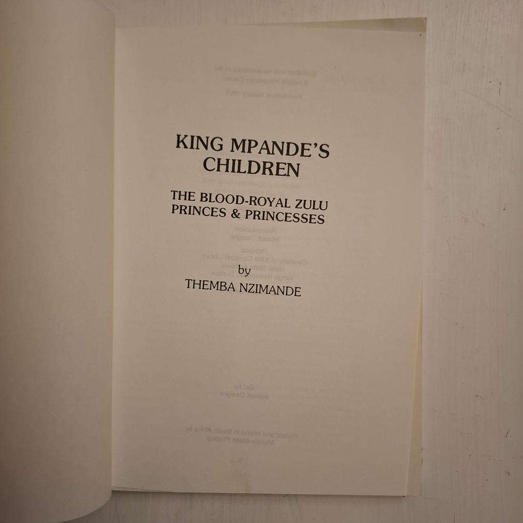 King Mpande's Children : The Blood Royal Zulu Princes and Princesses (Themba Nzimande)