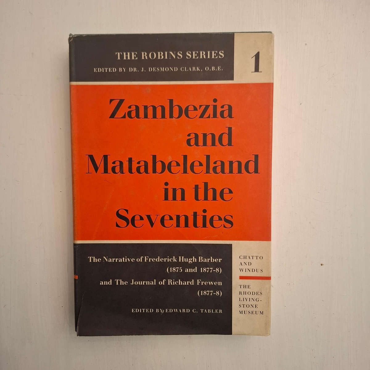 Zambezia and Matabeleland in the Seventies: The Narrative of Frederick Hugh Barber 1875 and 1877-187