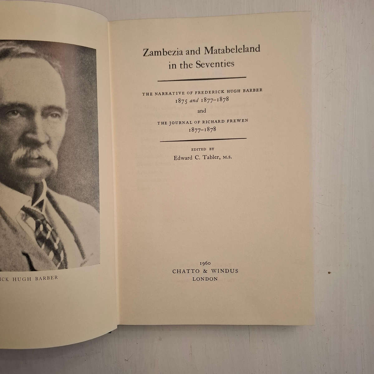Zambezia and Matabeleland in the Seventies: The Narrative of Frederick Hugh Barber 1875 and 1877-187