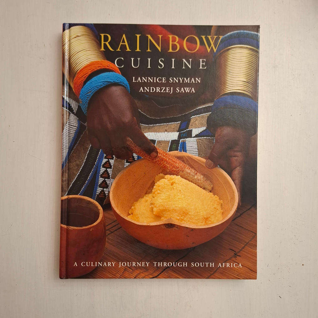 Rainbow Cuisine: a Culinary Journey Through South Africa (Snyman, Lannice , Sawa, Andrzej)