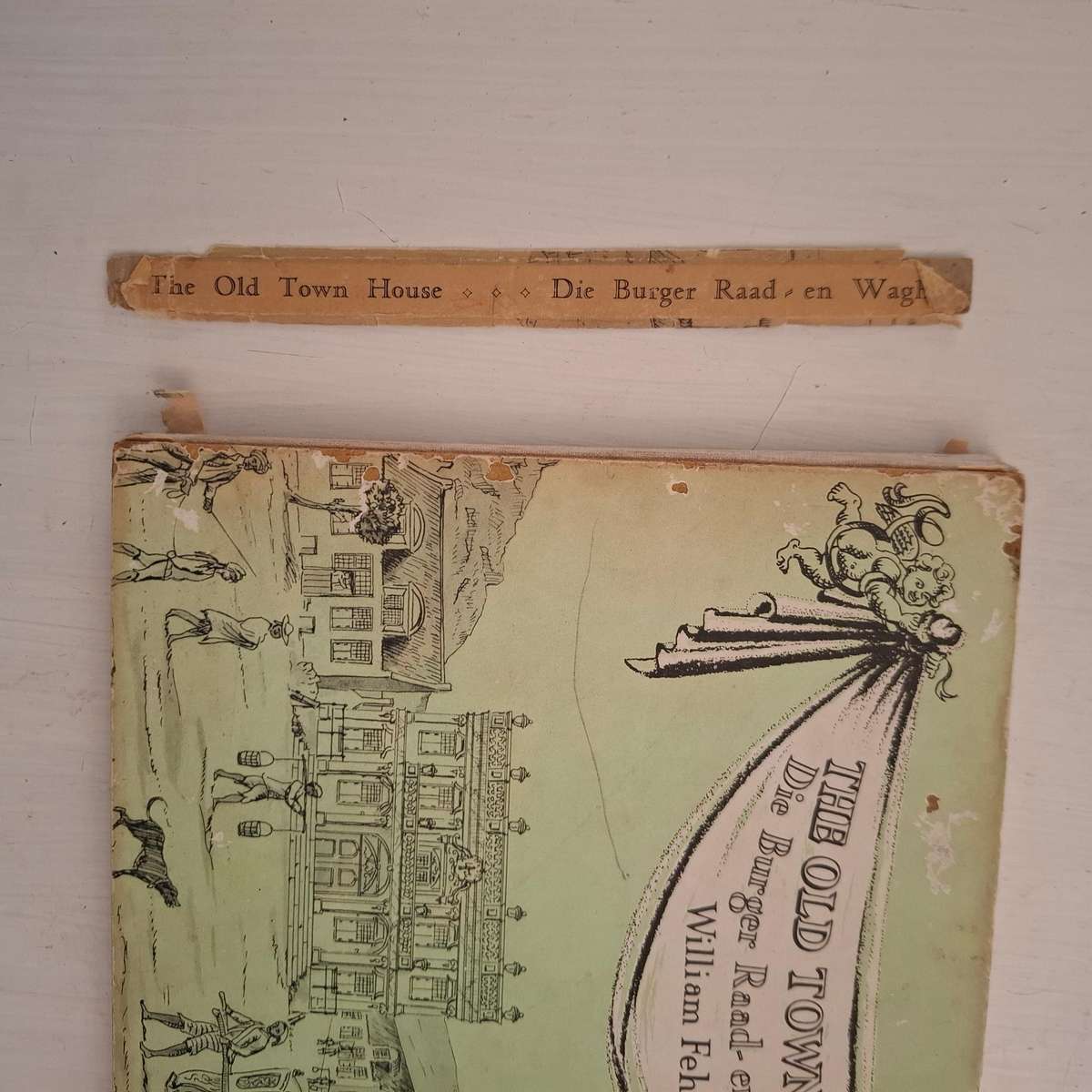 The Old Town House: Its Place in the History of Cape Town / Die Burger Raad-en Waghuis: Sy Plek in d