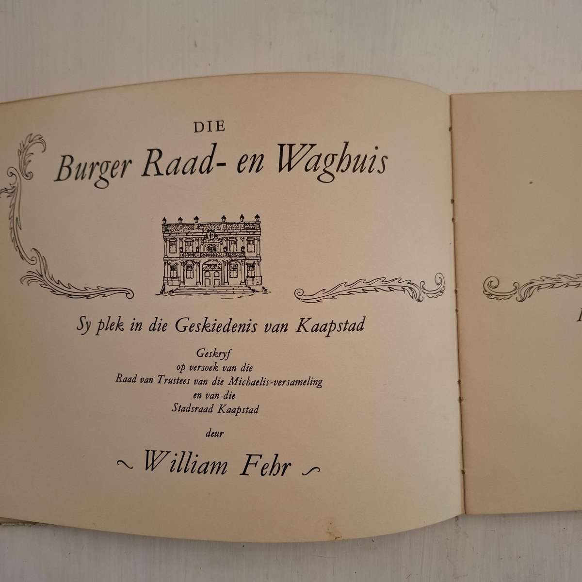 The Old Town House: Its Place in the History of Cape Town / Die Burger Raad-en Waghuis: Sy Plek in d