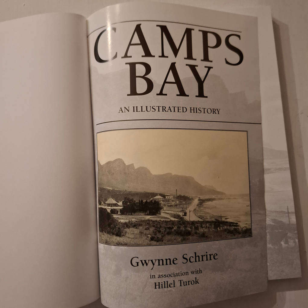 Camps Bay: An Illustrated History - Gwynne Schrire in association with Hillel Turok