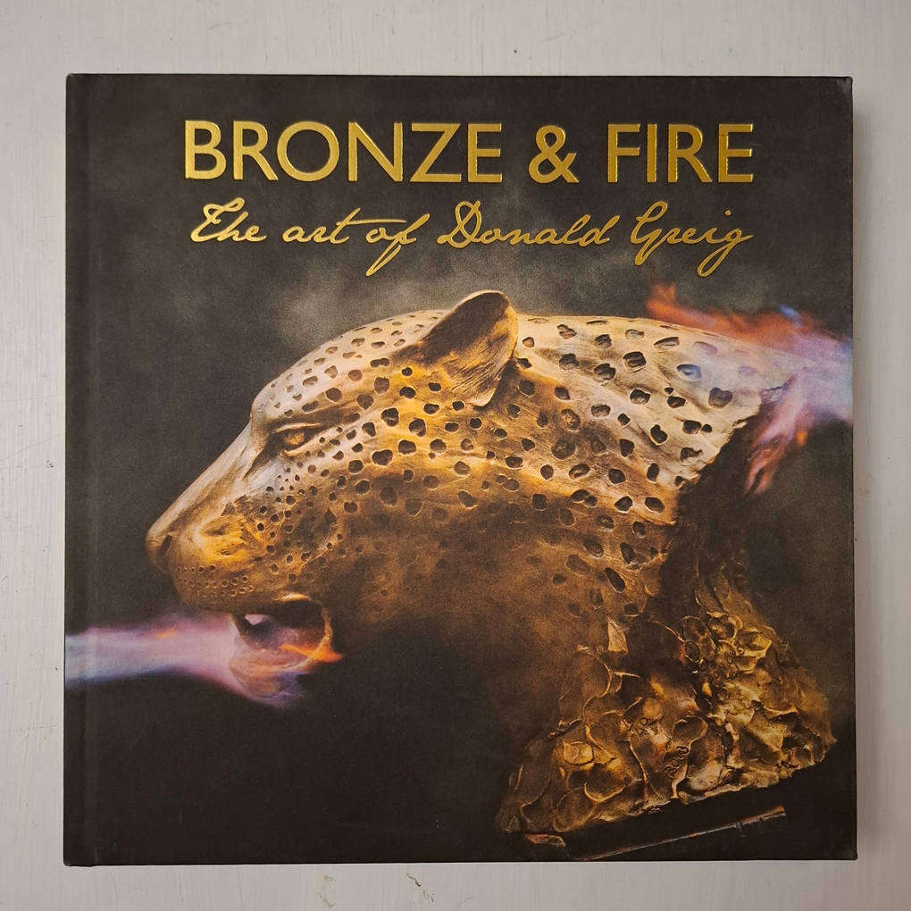 Bronze and Fire: The art of Donald Greig (Artist)