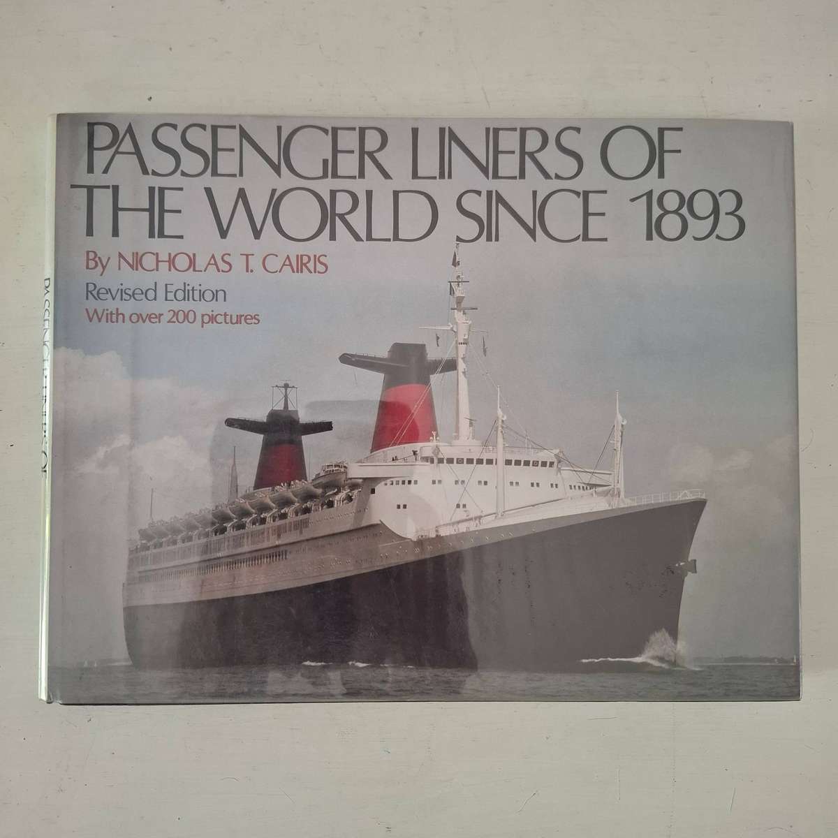 Passenger Liners of the World Since 1893 - Nicholas Cairis
