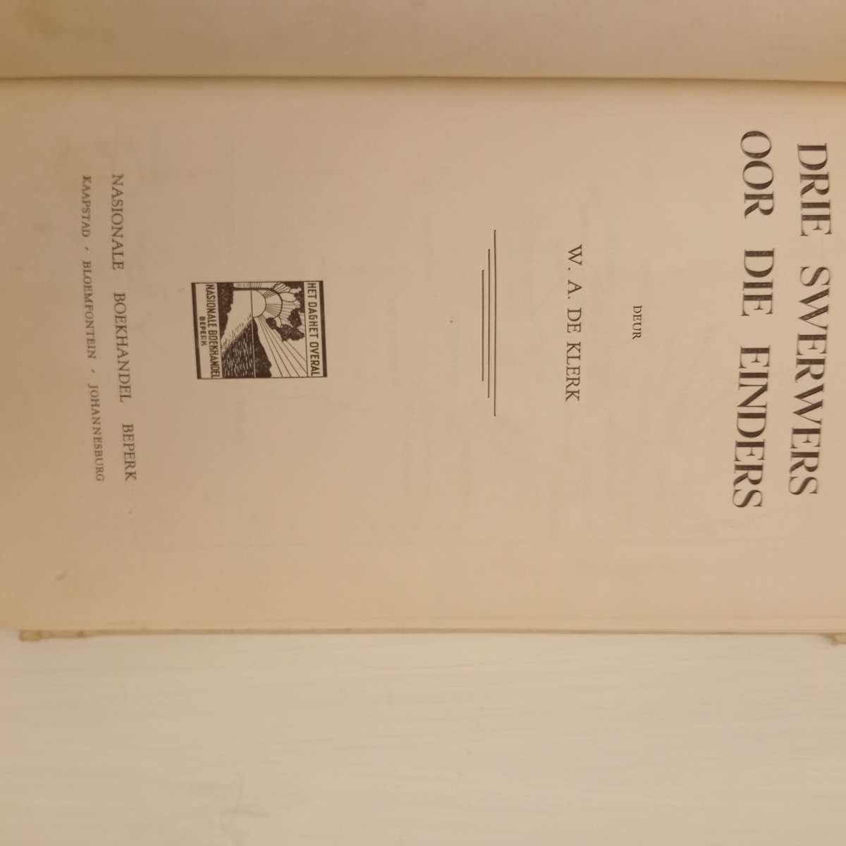 Drie Swerwers Oor Die Einders - W. A. De Klerk