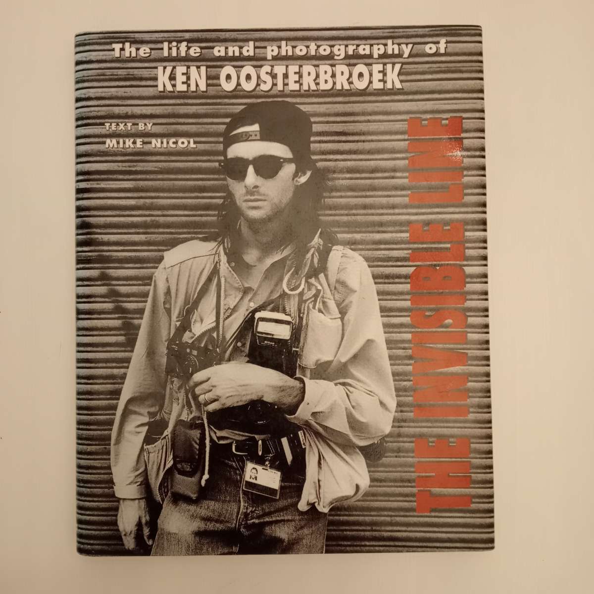 The Invisible Line: The Life and Photography of Ken Oosterbroek 1962-1994