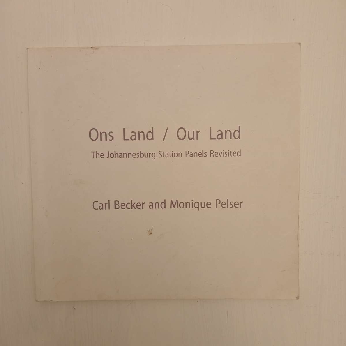 Our Land Ons Land: catalogue - The Pierneef Station Panels Revisited (Carl Becker, Monique Pelser)