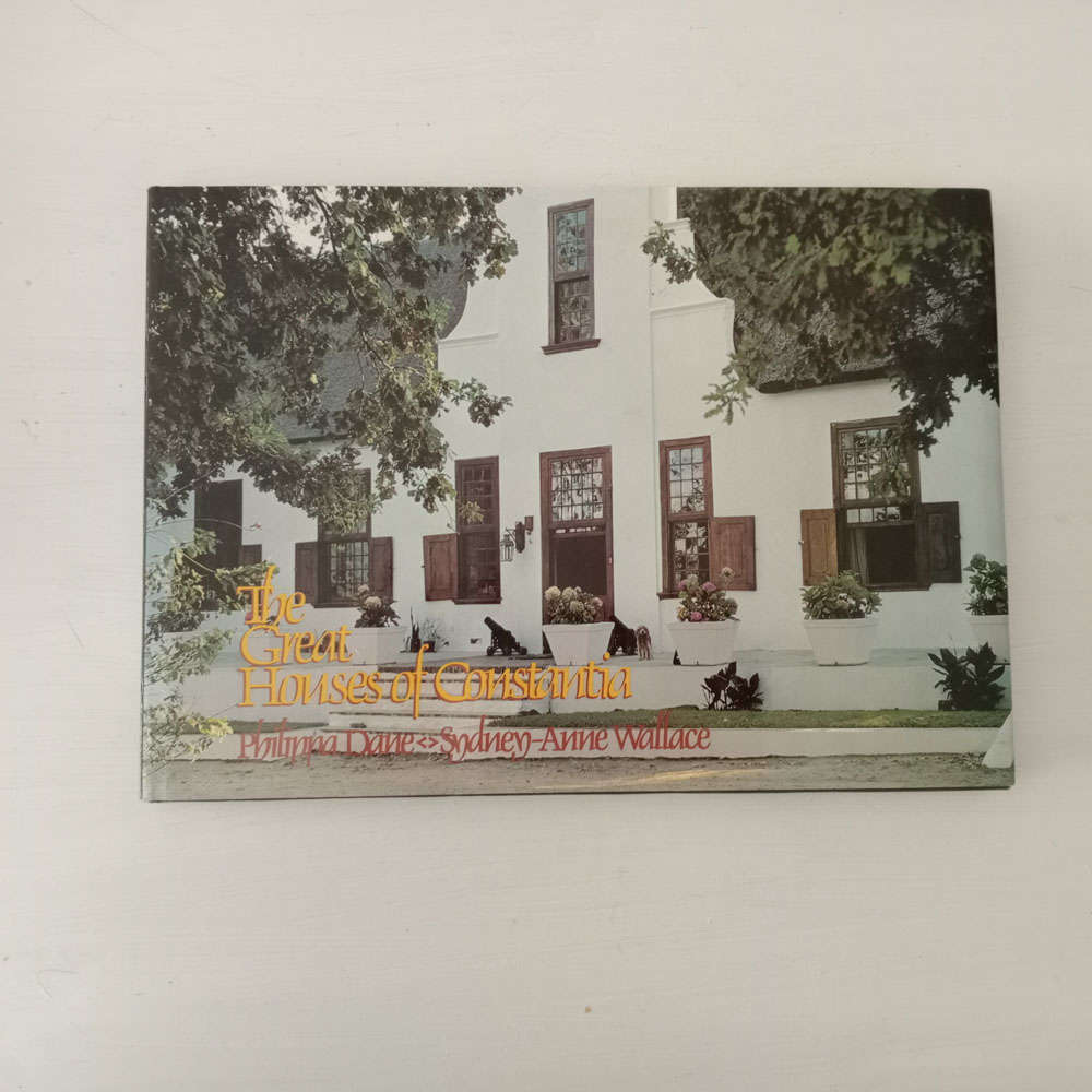 The Great Houses of Constantia (Dane, Philippa : Wallace, Sydney-Anne)