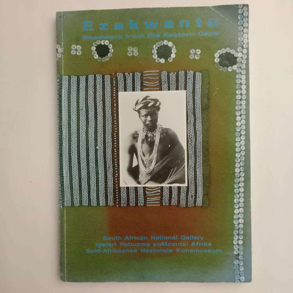 Ezakwantu: Beadwork from the Eastern Cape: 31 Oct 1993-29 May 1994, South African National Gallery