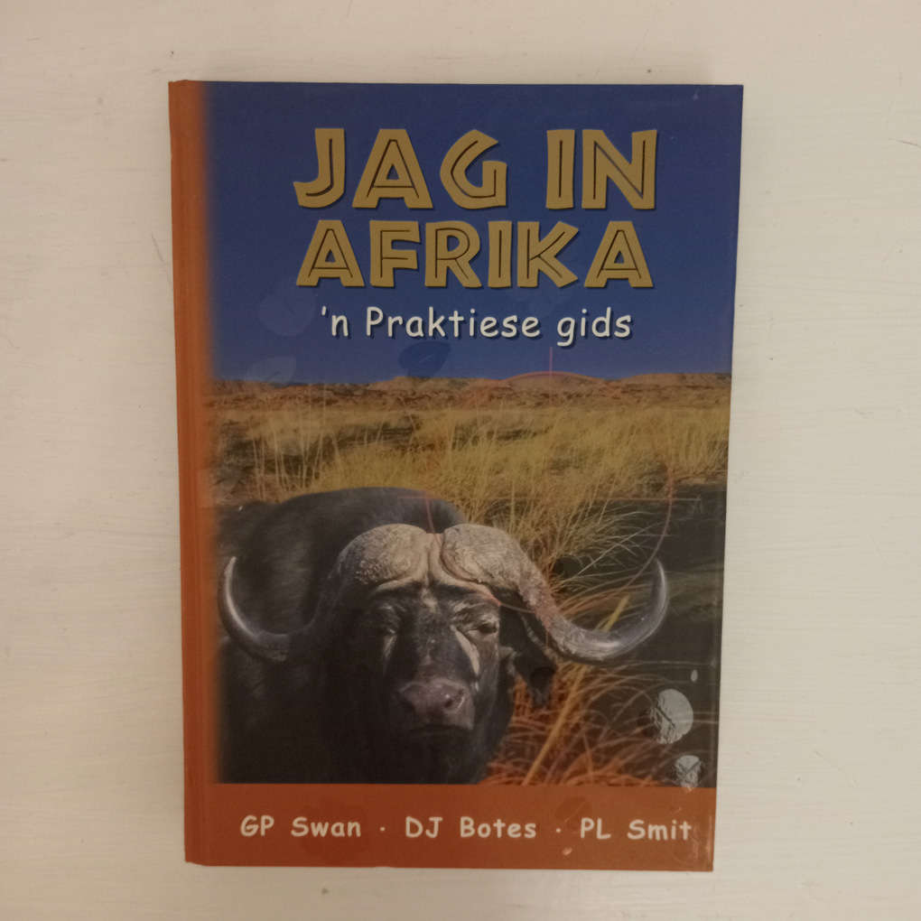 Jag in Afrika 'n Praktiese gids   (P L Smit, G P Swan, D J Botes)
