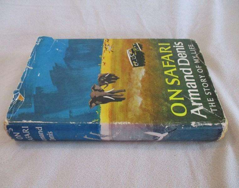 On Safari The Story of my Life by Armand Denis - hard cover plus dust cover