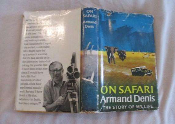 On Safari The Story of my Life by Armand Denis - hard cover plus dust cover
