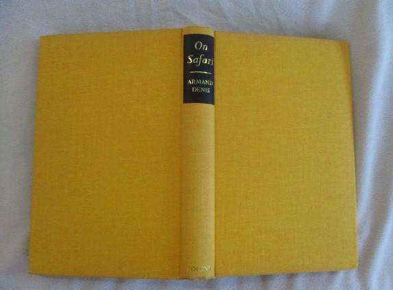On Safari The Story of my Life by Armand Denis - hard cover plus dust cover