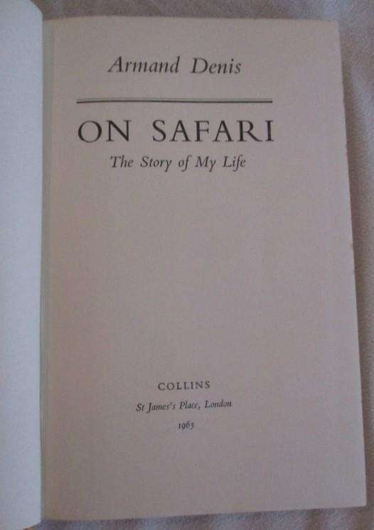 On Safari The Story of my Life by Armand Denis - hard cover plus dust cover