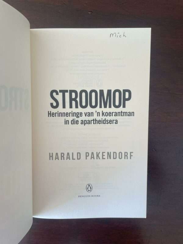 STROOMOP, Herinneringe van n koerantman in die apartheidsera  Harald Pakendorf