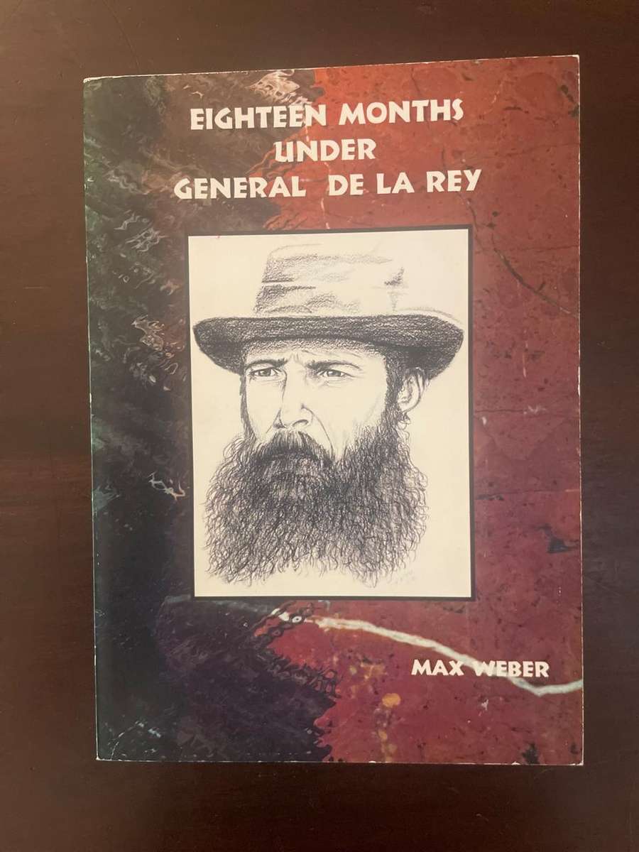 EIGHTEEN MONTHS UNDER GENERAL DE LA REY-Max Weber