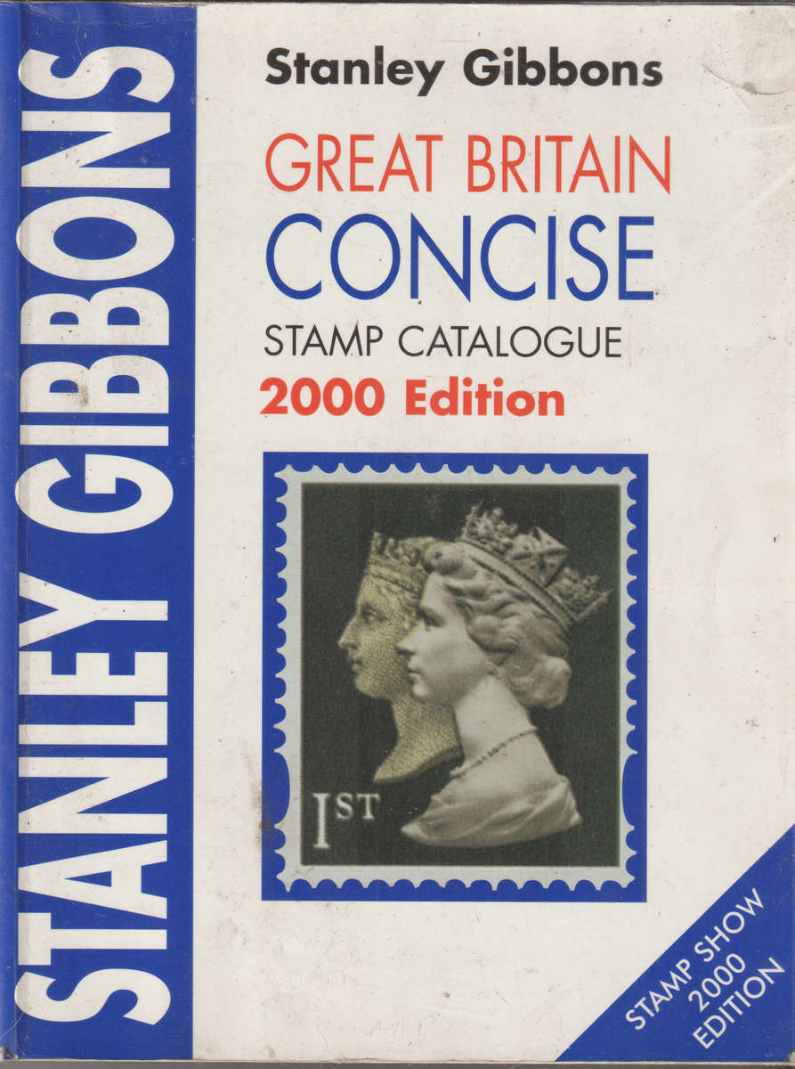 STANLEY GIBBONS GREAT BRITAIN CONCICE STAMP CATALOGUE 2000 EDITION
