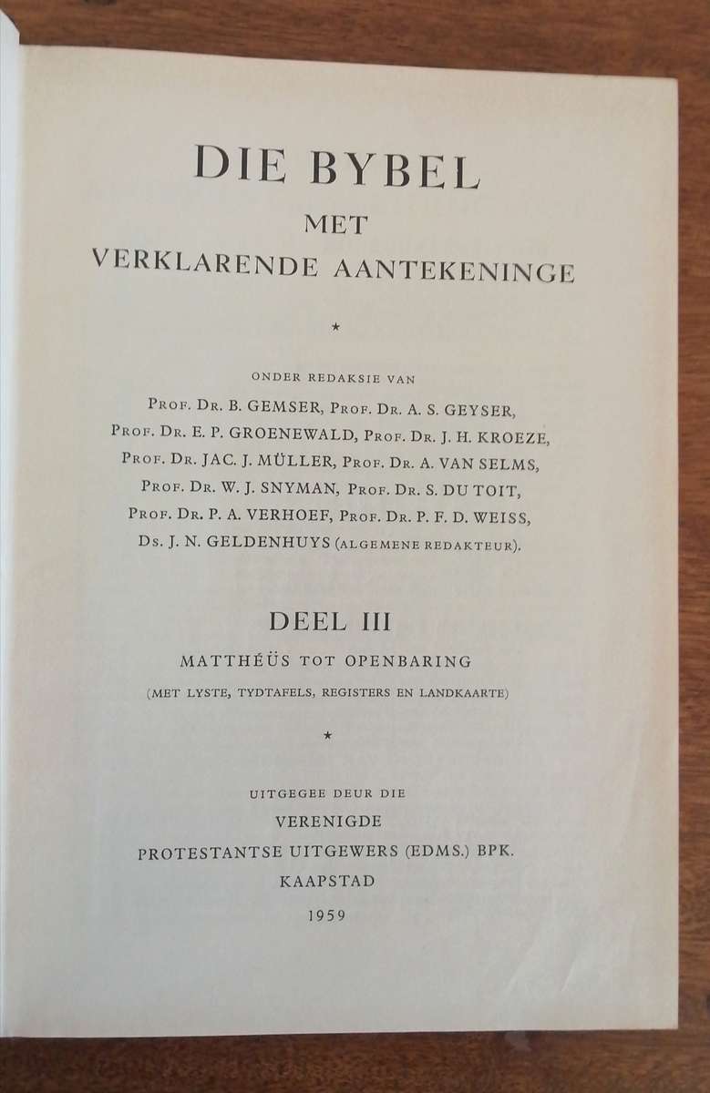 Die Bybel met Verklarende Aantekeninge  Volledig in Deel 1 , 2 en 3