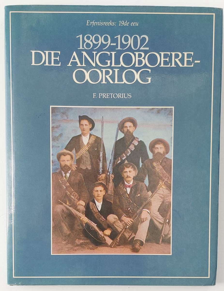 1899-1902 Die Angloboere-Oorlog - F. Pretorius (Hardback)