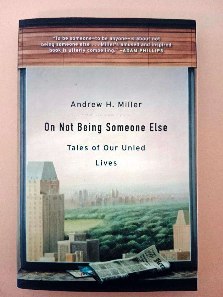 On Not Being Someone Else, Andrew H. Miller