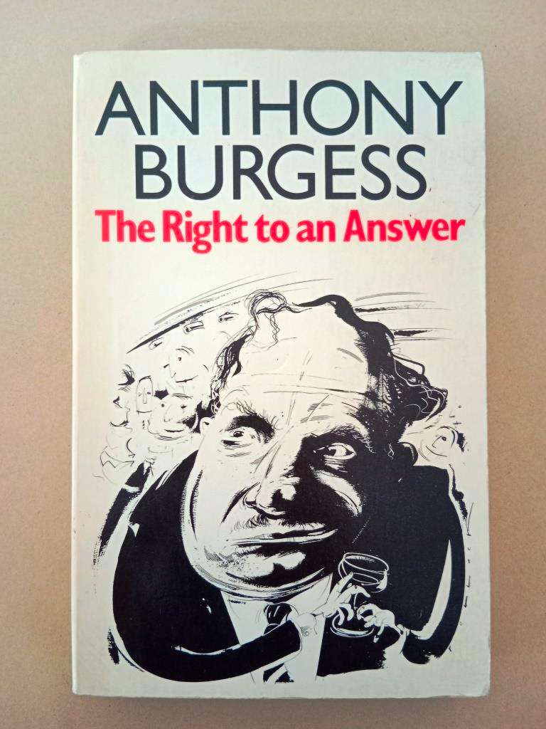The Right to an Answer, Anthony Burgess