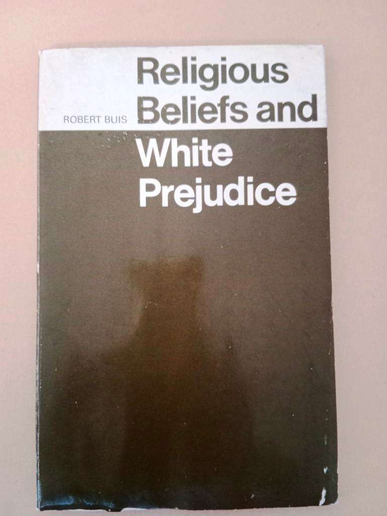 Religious Beliefs and White Prejudice, Robert Buis