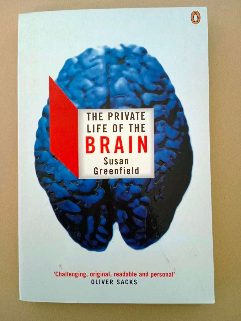 The Private Life of the Brain, Susan Greenfield