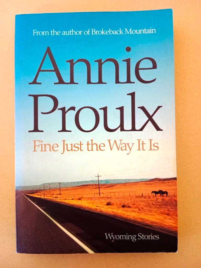 Fine Just the Way It Is, Annie Proulx