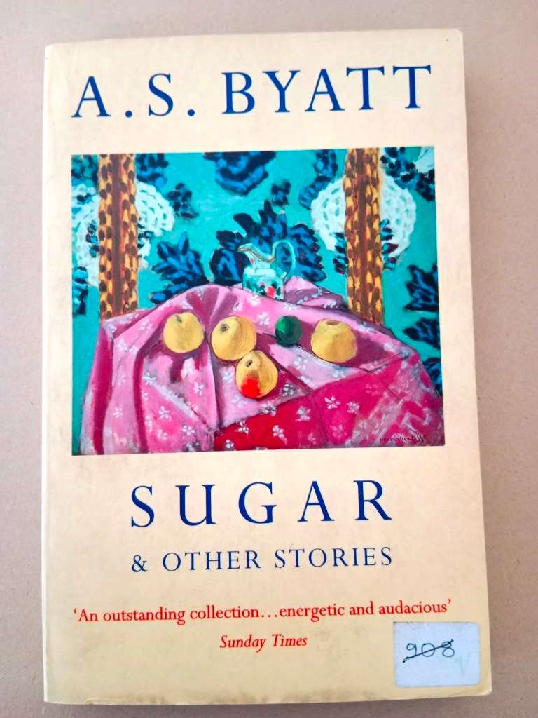 Sugar and other Stories, A.S. Byatt