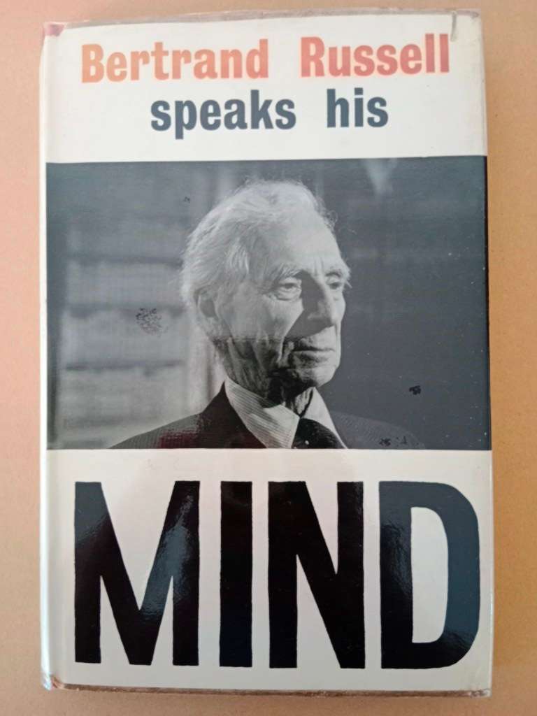 Bertrand Russell Speaks His Mind